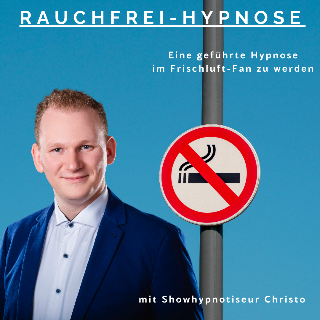 Rauchfrei mit Hypnose und Showhypnotiseur Chrusti